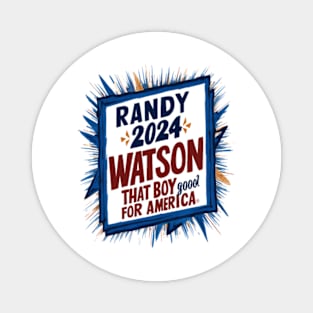 Randy Watson President for America 2024 Magnet